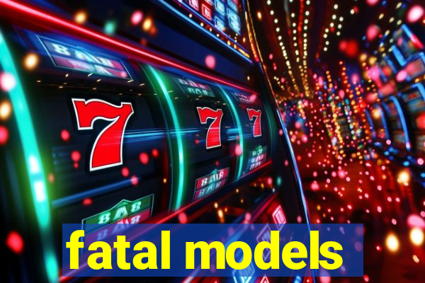 fatal models
