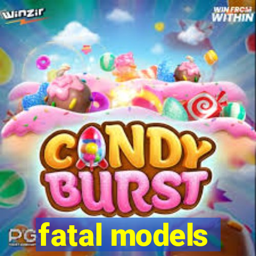 fatal models