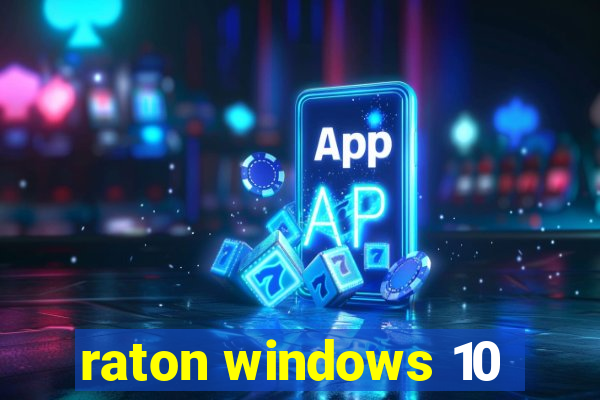 raton windows 10