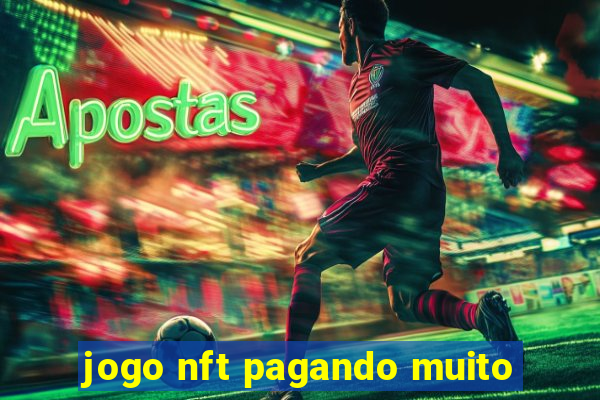 jogo nft pagando muito