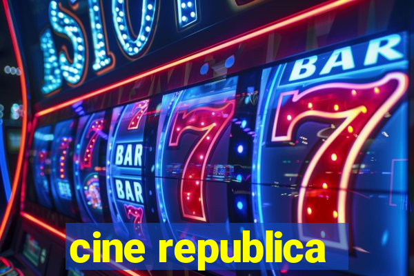 cine republica