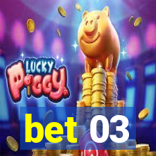 bet 03