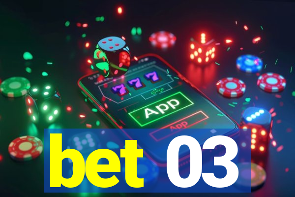 bet 03