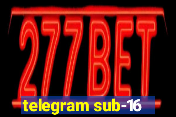 telegram sub-16
