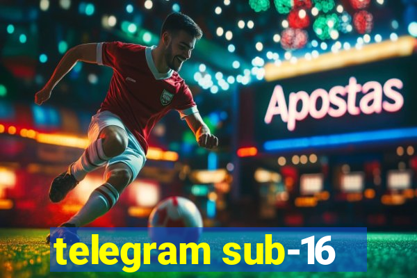 telegram sub-16