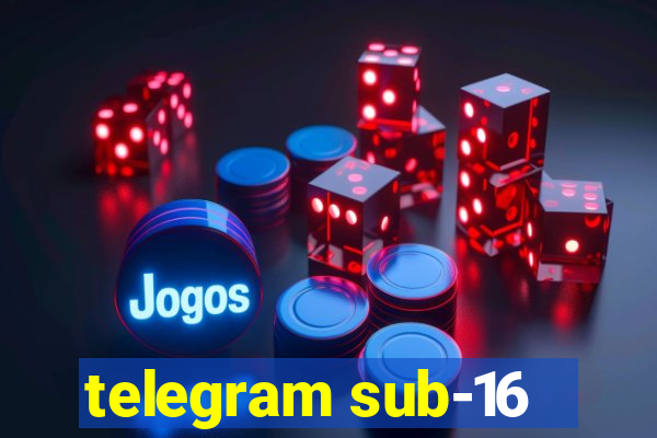 telegram sub-16