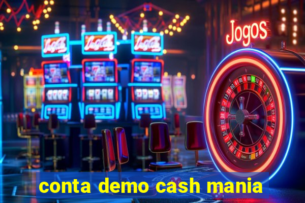 conta demo cash mania