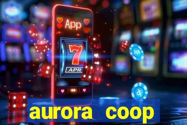 aurora coop trabalhe conosco