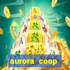 aurora coop trabalhe conosco