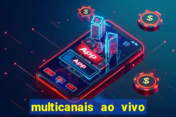 multicanais ao vivo jogo do flamengo