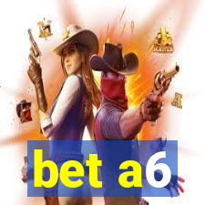 bet a6