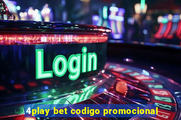 4play bet codigo promocional