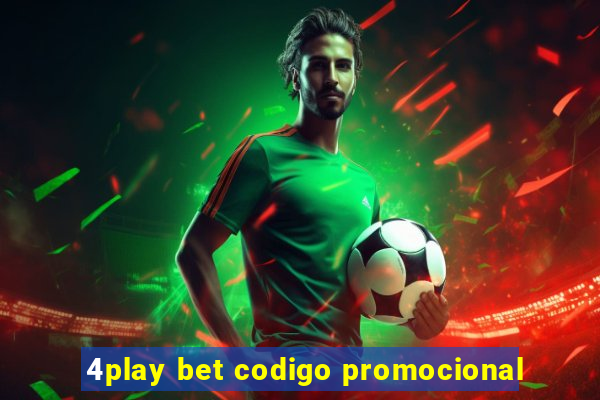 4play bet codigo promocional