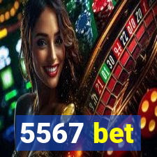 5567 bet