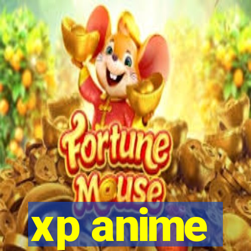 xp anime