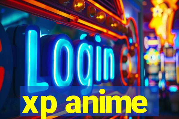xp anime