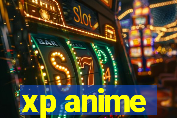 xp anime