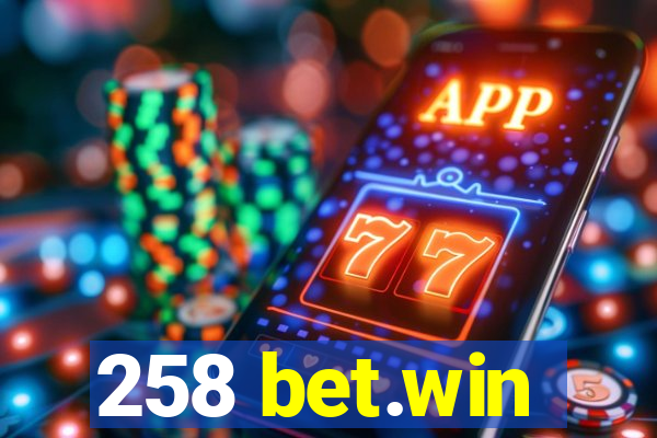 258 bet.win