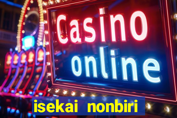isekai nonbiri nouka 1 temporada dublado