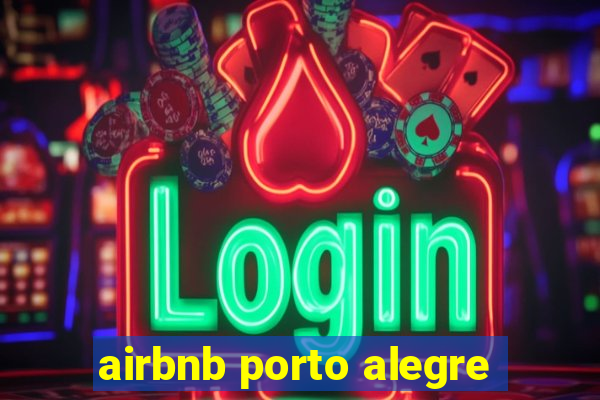 airbnb porto alegre