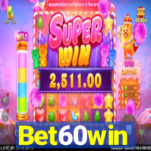 Bet60win