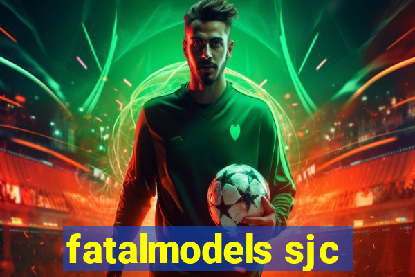 fatalmodels sjc