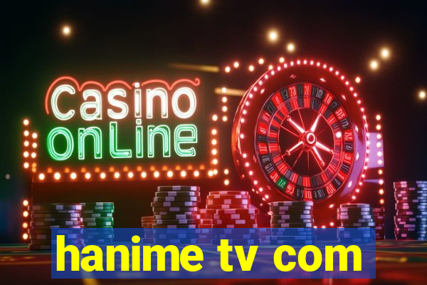 hanime tv com