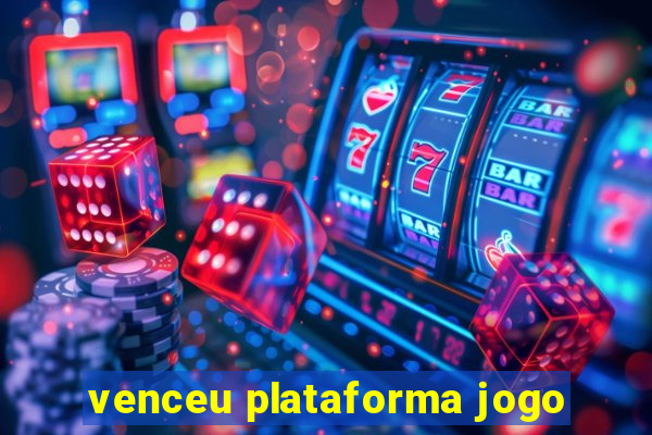 venceu plataforma jogo