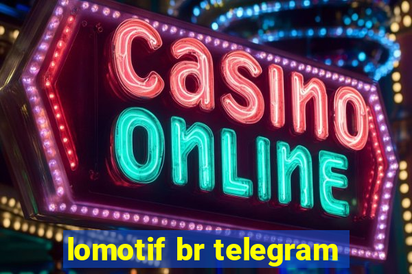 lomotif br telegram