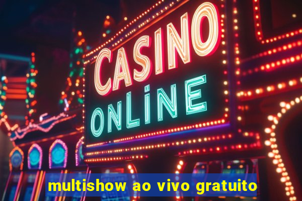 multishow ao vivo gratuito