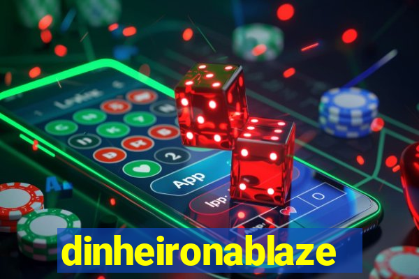 dinheironablaze