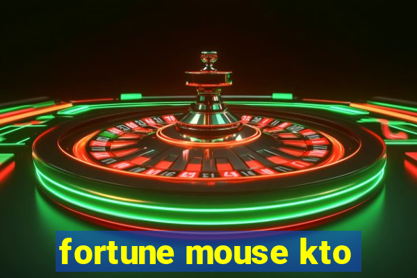 fortune mouse kto