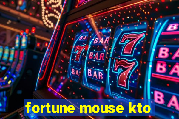 fortune mouse kto