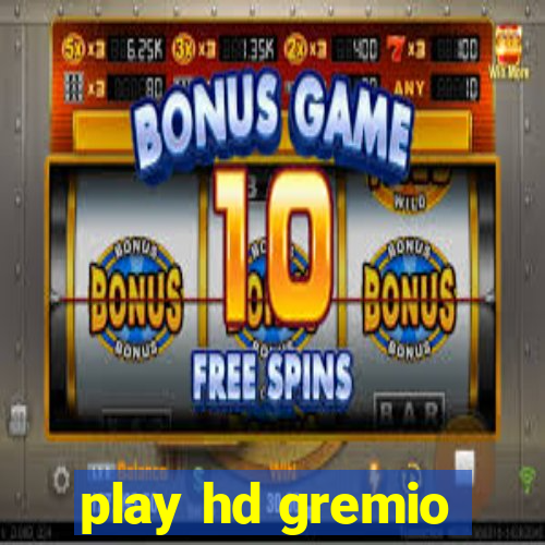 play hd gremio