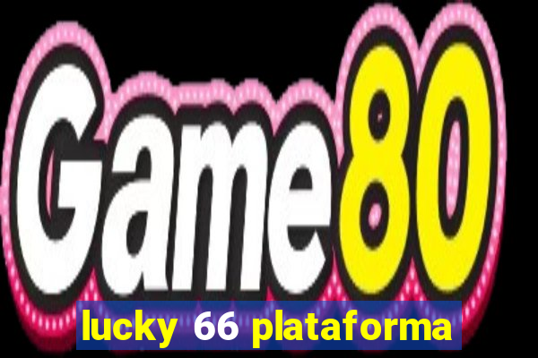 lucky 66 plataforma