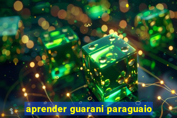 aprender guarani paraguaio