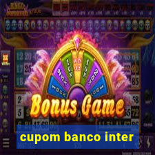cupom banco inter
