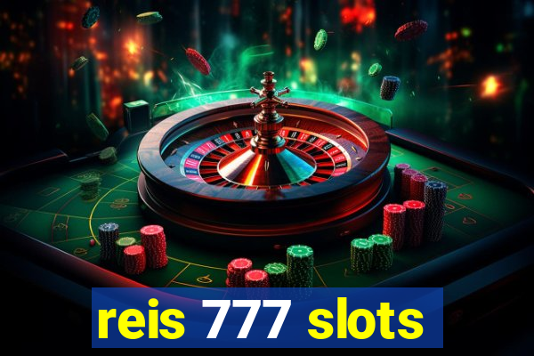 reis 777 slots
