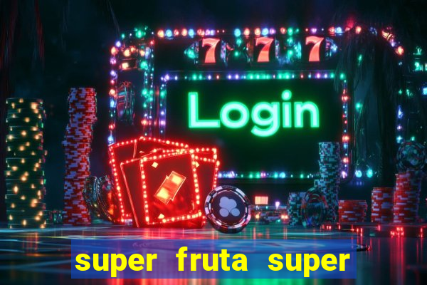 super fruta super fruit box codes 2024 april