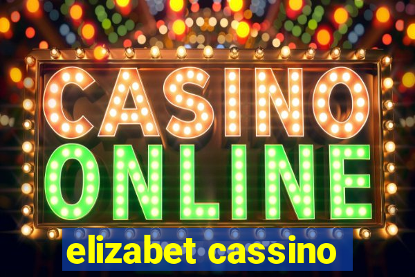 elizabet cassino