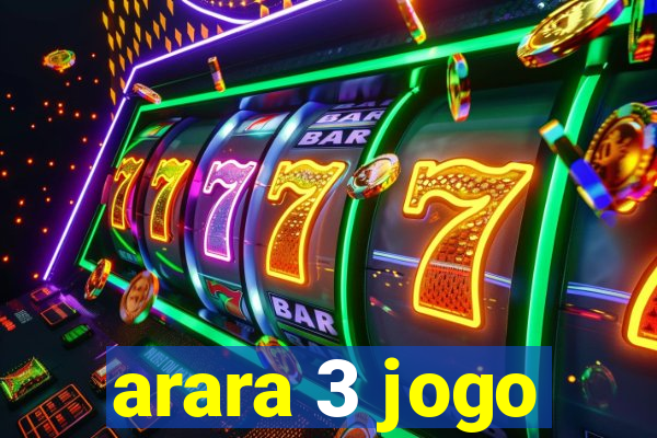 arara 3 jogo