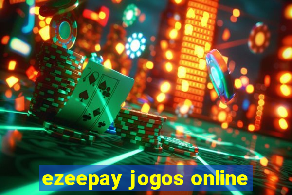ezeepay jogos online