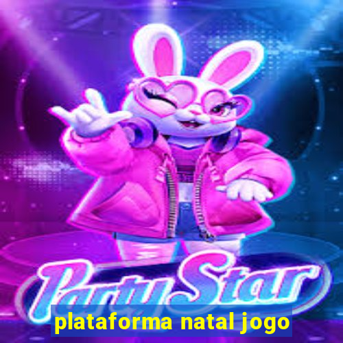 plataforma natal jogo
