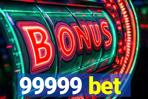 99999 bet