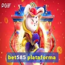 bet585 plataforma