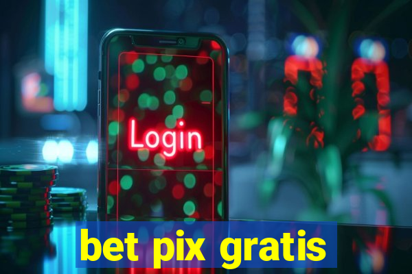 bet pix gratis