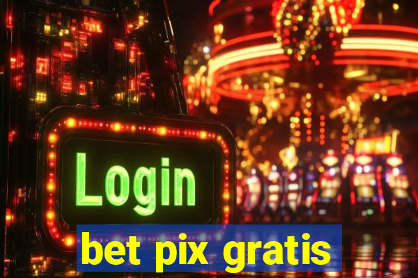 bet pix gratis