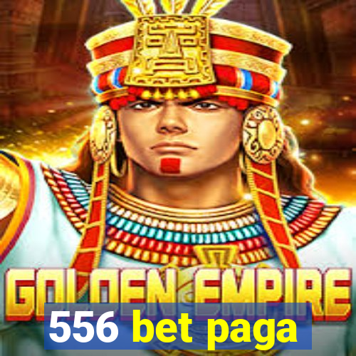 556 bet paga