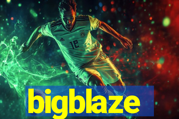 bigblaze