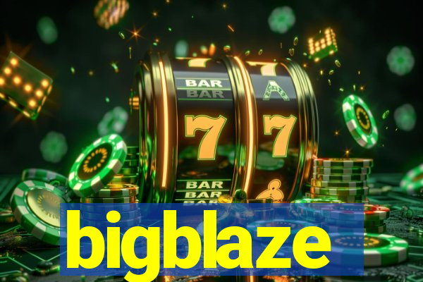 bigblaze